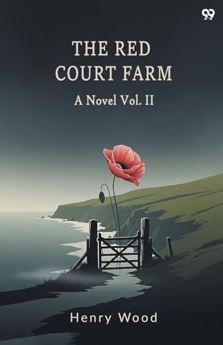 The Red Court Farm A Novel Vol. II