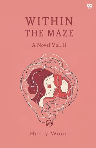 Within The Maze A Novel Vol. II