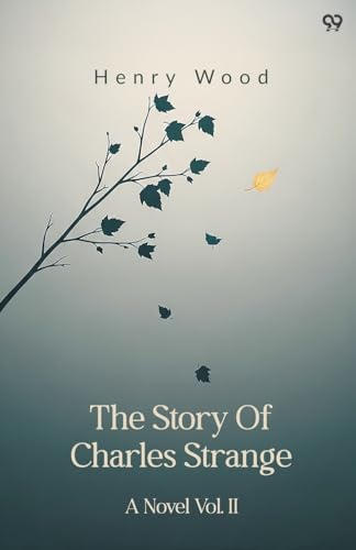 The Story Of Charles Strange A Novel Vol. II
