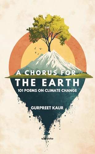 A Chorus for the Earth | 101 POEMS ON CLIMATE CHANGE