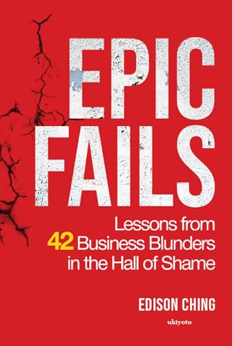 Epic Fails | Lessons from 42 Business Blunders in the Hall of Shame