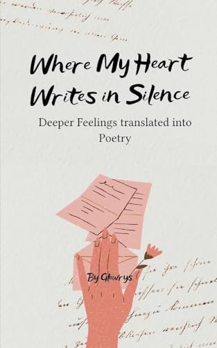 Where My Heart Writes in Silence