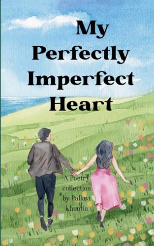 My perfectly imperfect Heart  When the heart chooses, the soul loses itself