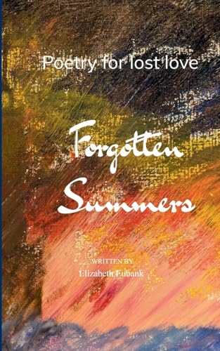 Forgotten Summers  Poetry for lost love