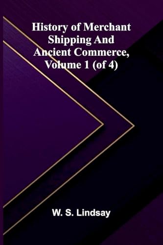 History Of Merchant Shipping And Ancient Commerce, Volume 1 (Of 4)