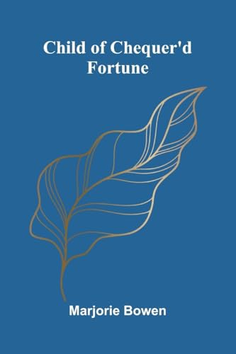 Child Of Chequer'D Fortune