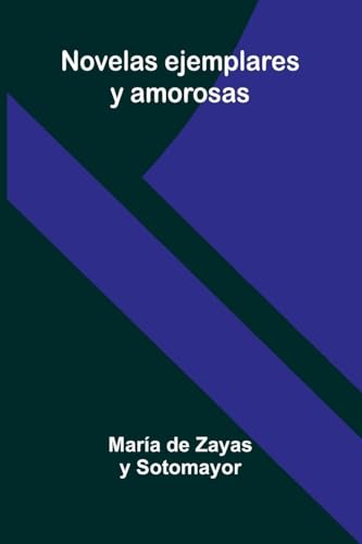 Novelas Ejemplares Y Amorosas
