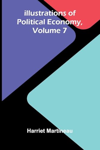 Illustrations Of Political Economy, Volume 7