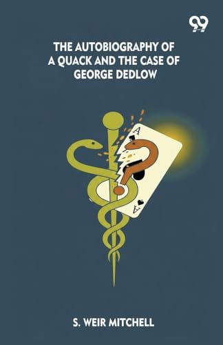 The Autobiography Of A Quack And The Case Of George Dedlow