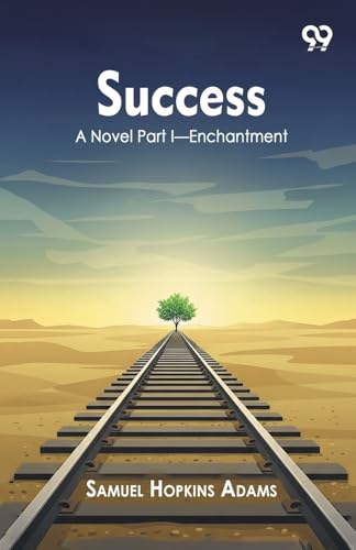 Success A Novel Part I Enchantment