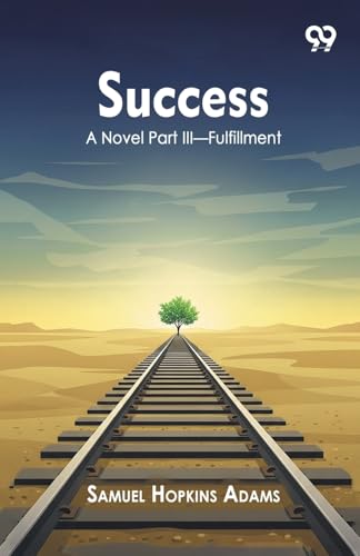 Success A Novel Part III Fulfillment