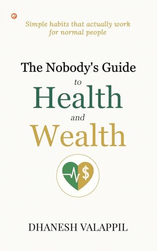 The Nobody's Guide to Health and Wealth