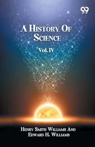 A History Of Science Volume IV