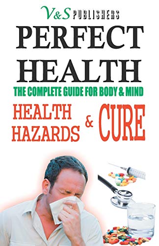 Perfect Health - Health Hazards & Cure