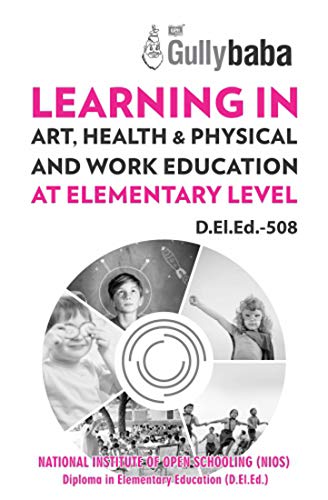 D.El.Ed.-508 Learning in Art, Health & Physical and Work Education at Elementary Level