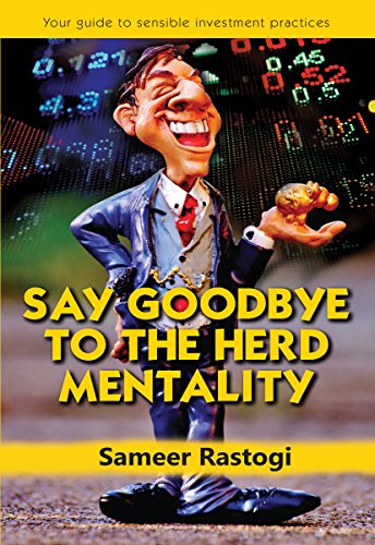 Say Goodbye To the Herd Mentality - your guide to sensible investment practices