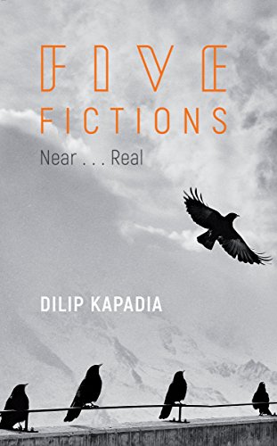 Five Fictions near......real