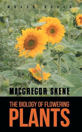 The Biology of Flowering PLANTS