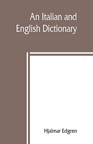 An Italian and English dictionary, with pronunciation and brief etymologies