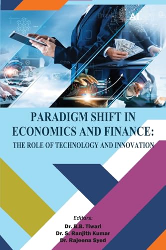Paradigm Shift in Economics and Finance-The Role of Technology and Innovation