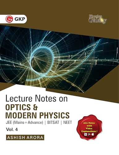 Physics Galaxy Vol. IV Lecture Notes on Optics & Modern Physics (JEE Mains & Advance, BITSAT, NEET)