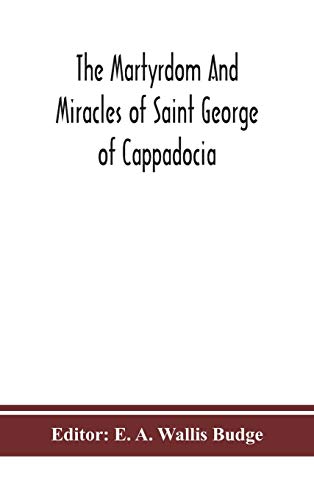 The Martyrdom And Miracles Of Saint George Of Cappadocia
