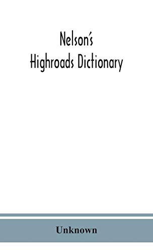 Nelson'S Highroads Dictionary, Pronouncing And Etymological, Appendix Of Foreign Words And Phrases; With Supplement