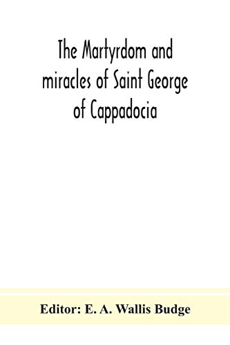 The Martyrdom And Miracles Of Saint George Of Cappadocia