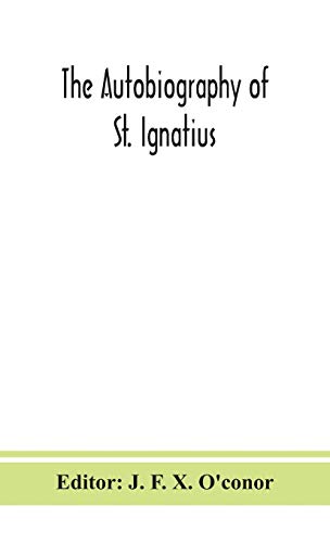 The Autobiography Of St. Ignatius