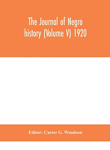 The Journal Of Negro History (Volume V) 1920