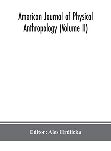 American Journal Of Physical Anthropology (Volume Ii)