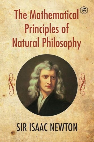 The Mathematical Principles of Natural Philosophy