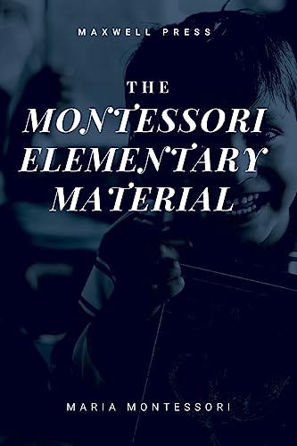 THE MONTESSORI ELEMENTARY MATERIAL