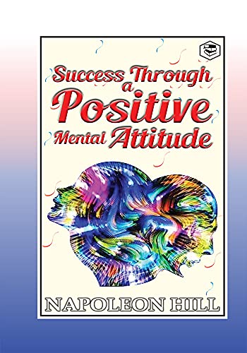Success Through a Positive Mental Attitude