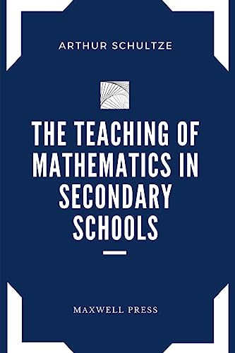 The Teaching of Mathematics in Secondary Schools