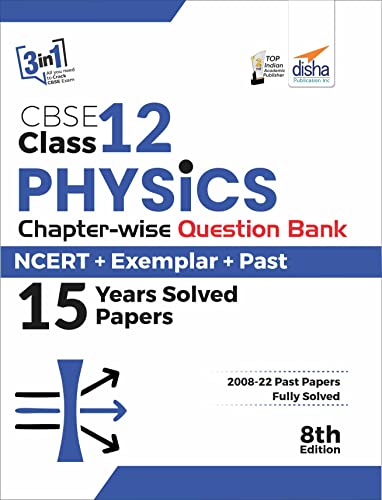 CBSE Class 12 Physics Chapter-wise Question Bank - NCERT + Exemplar + PAST 15 Years Solved Papers 8th Edition