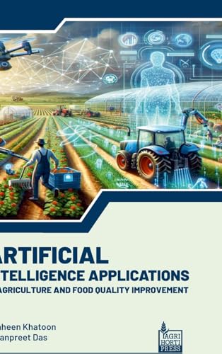 Artificial Intelligence Applications in Agriculture and Food Quality Improvement
