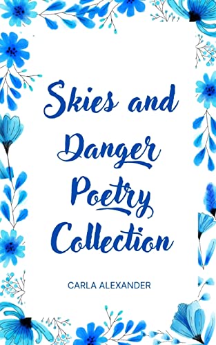 Skies and Danger Poetry Collection