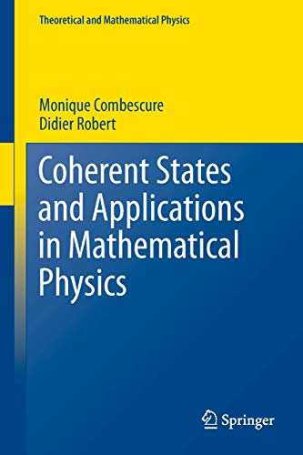Coherent States and Applications in Mathematical Physics
