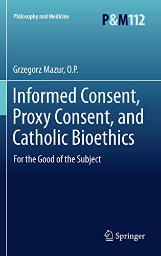 Informed Consent, Proxy Consent, and Catholic Bioethics