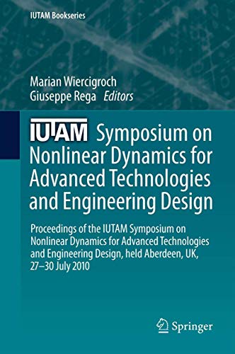 IUTAM Symposium on Nonlinear Dynamics for Advanced Technologies and Engineering Design