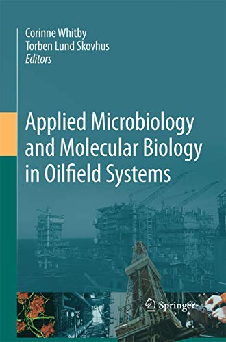 Applied Microbiology and Molecular Biology in Oilfield Systems