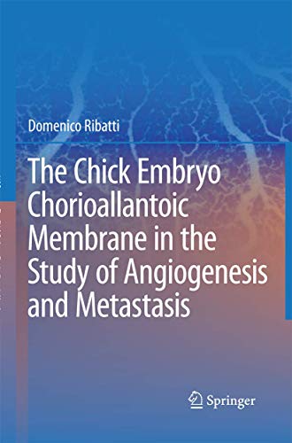 The Chick Embryo Chorioallantoic Membrane in the Study of Angiogenesis and Metastasis