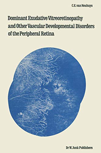 Dominant Exudative Vitreoretinopathy and Other Vascular Developmental Disorders of the Peripheral Retina