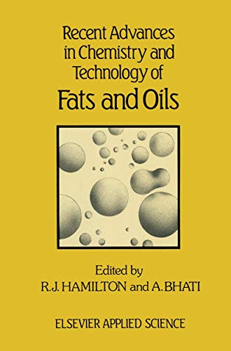 Recent Advances in Chemistry and Technology of Fats and Oils