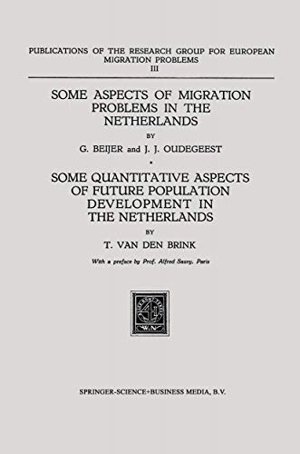 Some Aspects of Migration Problems in the Netherlands / Some Quantitative Aspects of the Future Population Development in the Netherlands
