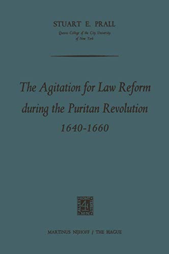 The Agitation for Law Reform During the Puritan Revolution 1640-1660