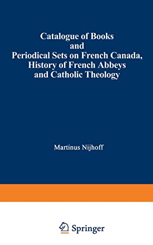 Catalogue of Books and Periodical Sets on French Canada, History of French Abbeys and Catholic Theology