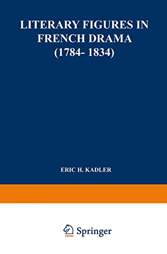 Literary Figures in French Drama (1784 1834)