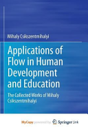 Applications of Flow in Human Development and Education